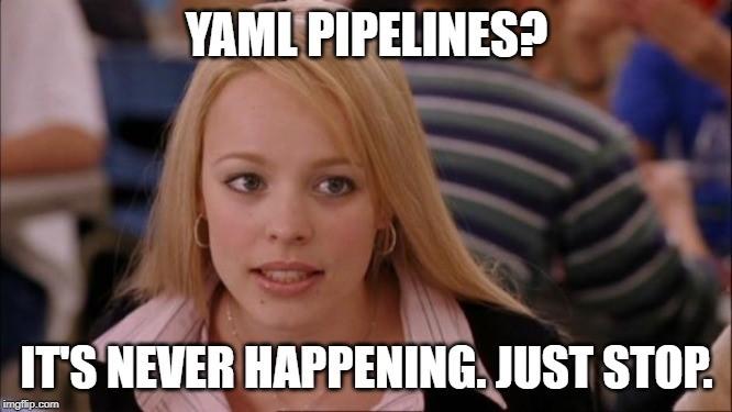 Azure DevOps: Debt, Pipelines and YAML